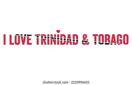 Design, I Love Trinidad And Tobago, Trinidad And Tobago Flag, Flag Colors, Heart, Text, Typography, Design, Trinidad And Tobago, People, Vector, Sticker, Tag, Country In The Carribean, Port Of Spain