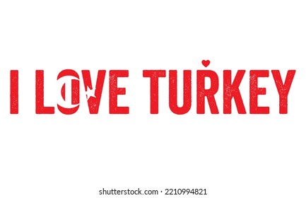 Diseño, me encanta Turquía, Bandera de Turquía, colores de bandera, Corazón, texto, tipografía.