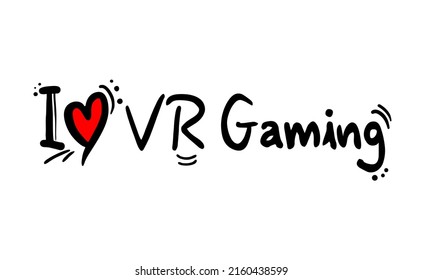 Design of I love VR gaming message