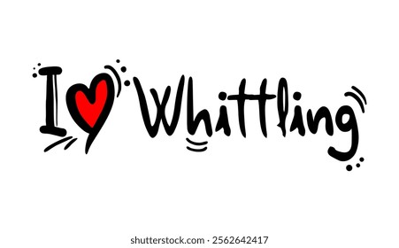 Design of I love Whittling message