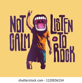 Design Not Calm Listen To Rock For T-shirt Print With Screaming Mouth Shows Sign Of The Horns Symbol And Hand-Written Fonts. Vector Illustration.