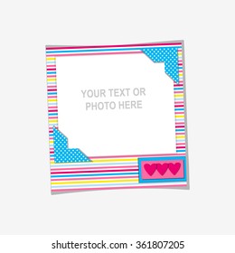 Design photo frame on nice background. Decorative template for baby, family or memories. Scrapbook concept, vector illustration. Birthday