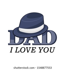 Design a poster, banner or flyer with stylish text I love dad. Father s Day Celebrations. Beautiful hat.
