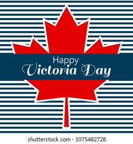 Design of the poster for the Happy Victoria Day. Vector illustration with maple leaf.