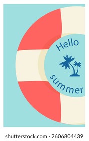 Design of a poster, a poster with a lifebuoy. The concept of rest and summer holidays. It is ideal for posting a post or banner about the summer sale. Vector flat image. Hello summer.