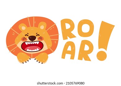 Design print of a cute funny lion. Nursery print with wild cat and lettering quote roar. Vector illustration isolated on white background. For birthday invitation, baby shower, card, poster, clothing.