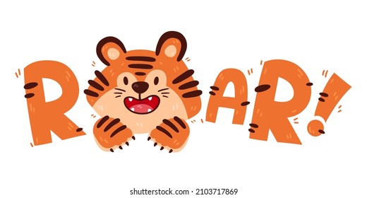 Design print of a cute funny tiger. Nursery print with wild cat and lettering quote roar. Vector illustration isolated on white background. For birthday invitation, baby shower, card, poster, clothing