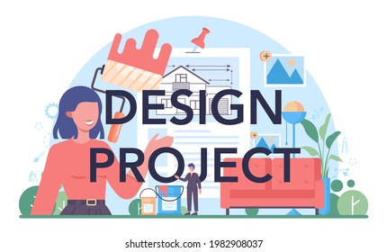 Design project typographic header. Decorator planning the design of a house, choosing wall color and furniture style. Home renovation. Isolated flat vector illustration