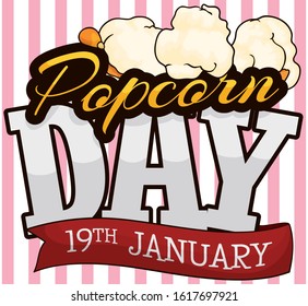 Design promoting Popcorn Day with delicious fresh popped corn, glossy sign and ribbon with reminder date to celebrate this day: 19th January.