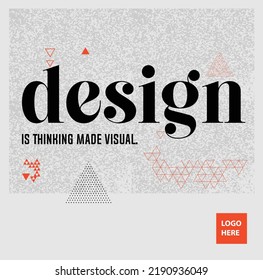 Design quote in modern typography. Design for your wall graphics, typographic poster, web design and office space graphics.