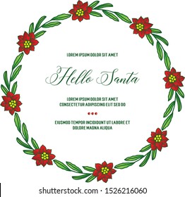Design red flower frame and green leaves, for decoration of template hello santa. Vector