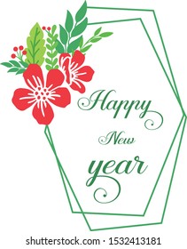 Design red flower frame and green leaves, for handwritten text happy new year. Vector
