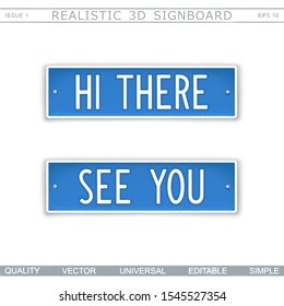 Design signboard in style car number plates with inscription "HI THERE" and "SEE YOU". Vector badge