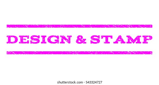 Design & Stamp watermark stamp. Text tag between horizontal parallel lines with grunge design style. Rubber seal stamp with dust texture. Vector magenta color ink imprint on a white background.