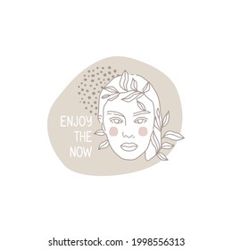 Design for sticker, banner. Vector illustration in a hand-drawn style. Abstract shape background, dots, girl's face, plant and inscription. "Enjoy the now" lettering. Linear drawing, fashion sketch