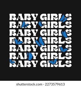 Design Streetwear T shirt Words of Wisdom baby girls