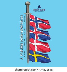 Design with a sword of the Vikings and the flags of the Scandinavian countries - Sweden, Norway, Iceland, Denmark and inscriptions runes , vector illustration, eps-10