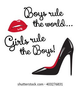 Design for teenage girls. "Boys rule the world. Girls rule the boys." Red and black elements isolated - red glossy lips and high heeled shoes vector illustration.