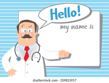 Design template of badge or card with funny man doctor in white coat with stethoscope, showing by hand, on background with place for text and balloon with words Hello My name is