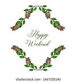 Design template happy weekend, various shape unique leaf wreath frame. Vector