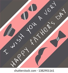 design template with mustache,  sunglasses, hat and bow tie for father's day. I wish you a very happy father's day