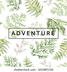 Design template for the poster or card with frame Adventure. Forest greenery. Vector. Green leaves, fern on the white background. Floral print. Nature illustration.
