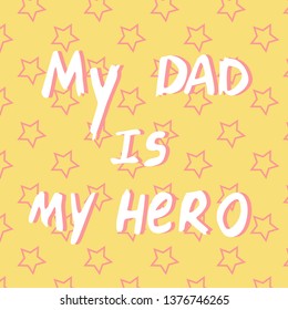 design template with stars pattern for father's day. My dad is my hero