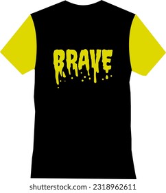 Design template for a t-shirt that says "brave"