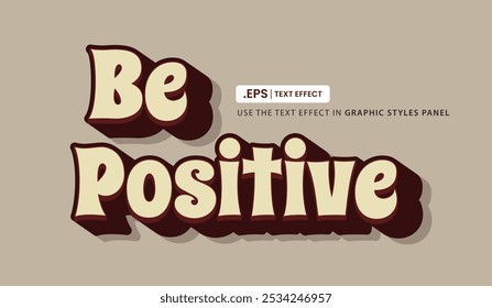 Design text effect, be positive 3d concept vector illustration