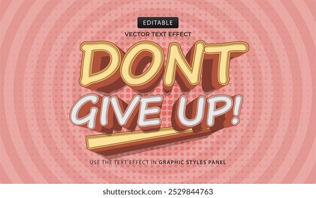Efeito de texto de design, ilustração de vetor de desenho animado 3d Dont Give Up