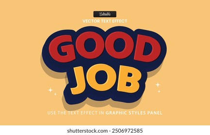 Design text effect, good job 3d cartoon vector illustration