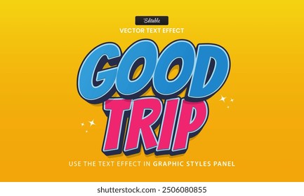 Design text effect, good trip 3d cartoon vector illustration