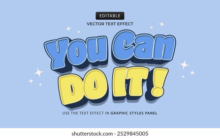 Design text effect, You Can Do It 3d Cartoon vector illustration