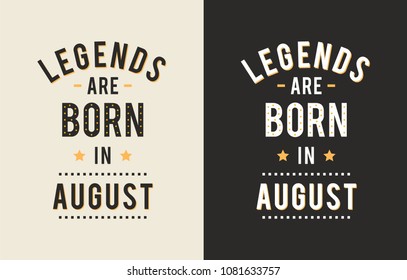 Design text legends born august vector print