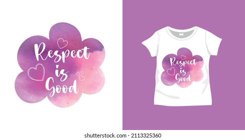 Design for textile with watercolor effect and the slogan "respect is good".