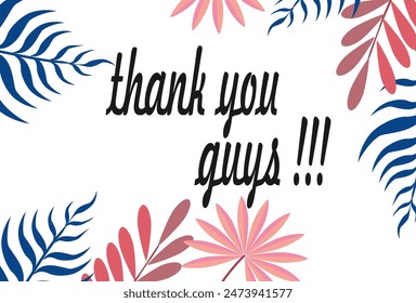 Design Thank you handwritten.Hand drawn lettering. calligraphy in flat style. vector leaf background for word thank you guys.