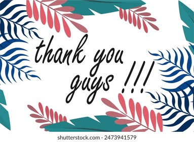 Design Thank you handwritten.Hand drawn lettering. calligraphy in flat style. vector leaf background for word thank you guys.