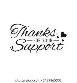 Design of Thanks for Your Support Isolated on White Background. Suitable for Clipart, Icon, or Banner.