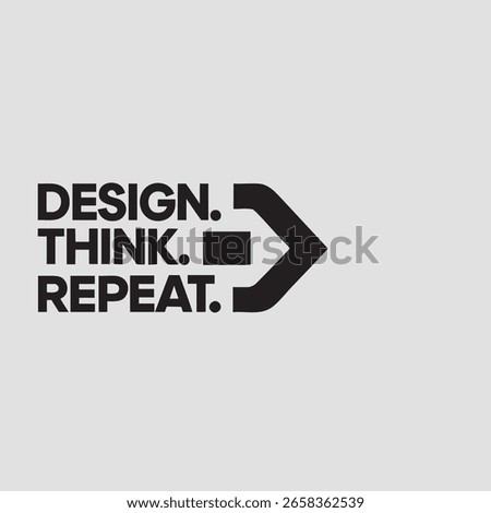 DESIGN. THINK. REPEAT. Bold typographic slogan. Symbolizes the iterative design process, creativity, and continuous improvement. Ideal for creative professionals and studios.

