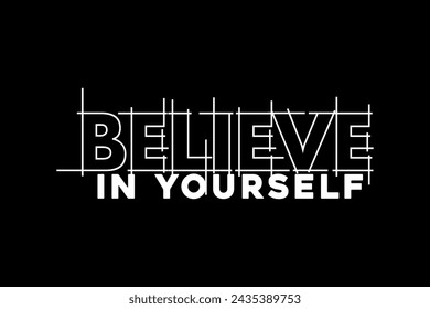 design tshirt believe yourself streetwear clothing quotes vector typography perfect for modern apparel