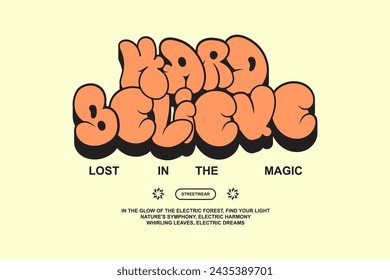 design tshirt hard believe streetwear clothing quotes vector typography perfect for modern apparel
