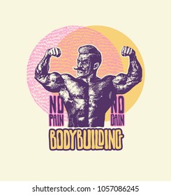 Design T-shirt or Poster No Pain No Gain! With Bodybuilder with a mustache. Retro Engraving Linocut Style. Vector Illustration. 