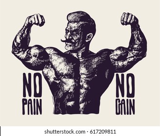 Design T-shirt or Poster No Pain No Gain! With Bodybuilder with a mustache. Retro Engraving Linocut Style. Vector Illustration. 