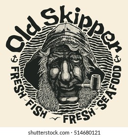 Design T-shirt Or Poster Old Skipper Fresh Fish Seafood With Skipper With A Smoking Pipe. Vector Illustration.