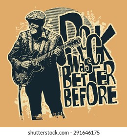 Design t-shirt Rock Was Better Before with aged rock guitarist and vintage fonts. vector illustration.