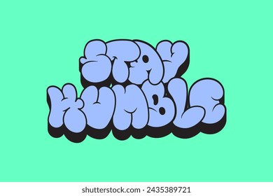 design tshirt stay humble streetwear clothing quotes vector typography perfect for modern apparel