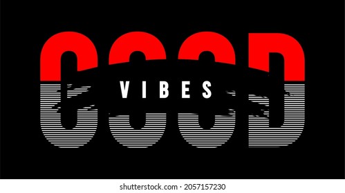 design typography good vibes, t shirt for print