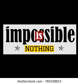 Design typography illustration vector impossible is nothing