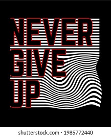 design typography never give up for print t shirt