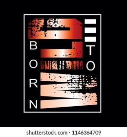 Design typography vector illustration for t shirt